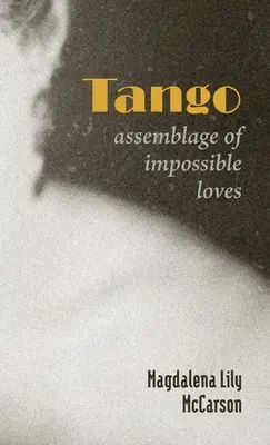 Tango: Zborník nemožných lások - Tango: Assemblage of Impossible Loves