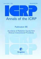Publikácia ICRP 85 - Predchádzanie radiačným zraneniam pri lekárskych intervenčných zákrokoch - ICRP Publication 85 - Avoidance of Radiation Injuries from Medical Interventional Procedures