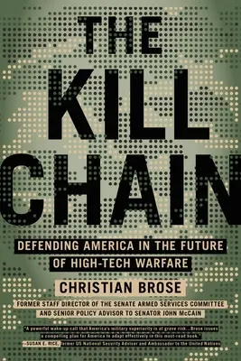 Reťaz zabíjania: Obrana Ameriky v budúcnosti vojny špičkových technológií - The Kill Chain: Defending America in the Future of High-Tech Warfare