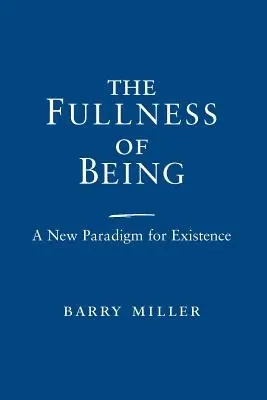 Plnosť bytia: Nová paradigma existencie - The Fullness of Being: A New Paradigm for Existence