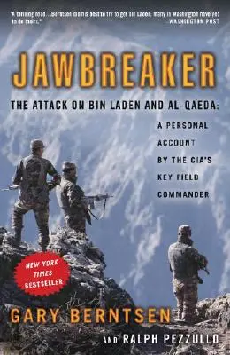 Lámanie čeľustí: Útok na bin Ládina a al-Kájdu: Osobná správa kľúčového poľného veliteľa CIA - Jawbreaker: The Attack on Bin Laden and Al-Qaeda: A Personal Account by the Cia's Key Field Commander