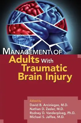 Manažment dospelých s traumatickým poškodením mozgu - Management of Adults with Traumatic Brain Injury