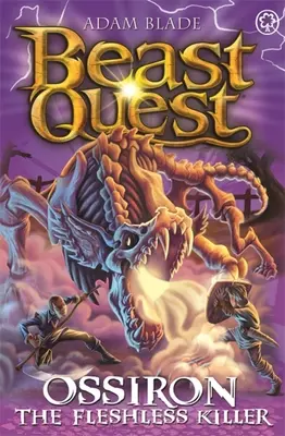 Beast Quest: Ossiron the Fleshless Killer: Séria 28 Kniha 1 - Beast Quest: Ossiron the Fleshless Killer: Series 28 Book 1