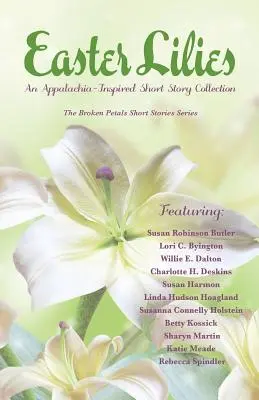 Veľkonočné ľalie: Zber poviedok inšpirovaných Apalačským polostrovom - Easter Lilies: An Appalachia-Inspired Short Story Collection
