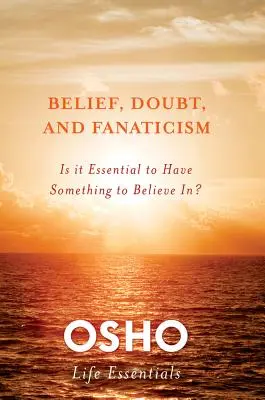 Viera, pochybnosti a fanatizmus - Belief, Doubt, and Fanaticism