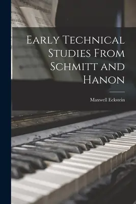 Rané technické štúdie od Schmitta a Hanona - Early Technical Studies From Schmitt and Hanon