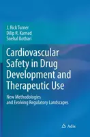 Kardiovaskulárna bezpečnosť pri vývoji a terapeutickom použití liekov: Nové metodiky a vyvíjajúce sa regulačné prostredie - Cardiovascular Safety in Drug Development and Therapeutic Use: New Methodologies and Evolving Regulatory Landscapes