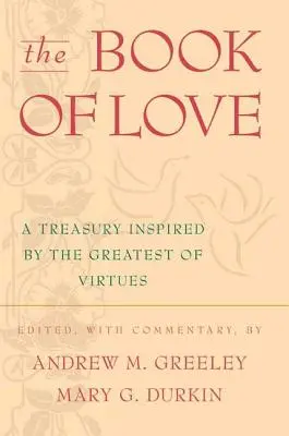 Kniha o láske: Pokladnica inšpirovaná najväčšou z cností - The Book of Love: A Treasury Inspired by the Greatest of Virtues