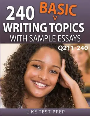 240 základných tém na písanie s ukážkami esejí Q211-240: 240 základných tém na písanie 30-dňový balík 4 - 240 Basic Writing Topics with Sample Essays Q211-240: 240 Basic Writing Topics 30 Day Pack 4