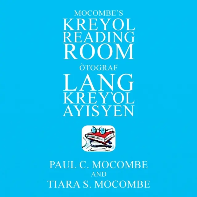 Mocombeho čitáreň v jazyku kreyol: tograf Lang Kreyl Ayisyen - Mocombe's Kreyol Reading Room: tograf Lang Kreyl Ayisyen