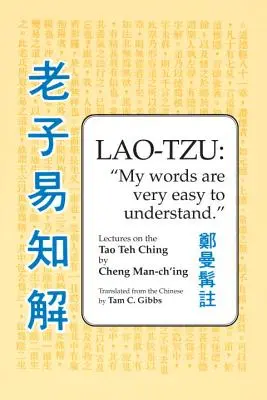 Lao-c': Moje slová sú veľmi ľahko zrozumiteľné: Prednášky o Tao Te Ťing - Lao Tzu: My Words Are Very Easy to Understand: Lectures on the Tao Teh Ching