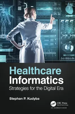 Informatika v zdravotníctve: Stratégie pre digitálnu éru - Healthcare Informatics: Strategies for the Digital Era