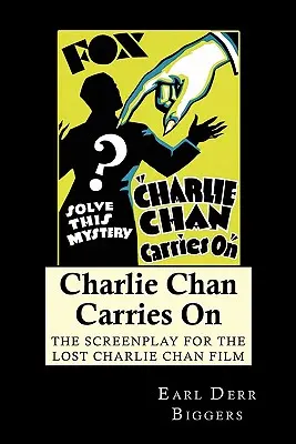 Charlie Chan pokračuje: Scenár k stratenému filmu o Charlie Chanovi - Charlie Chan Carries On: The Screenplay for the Lost Charlie Chan Film