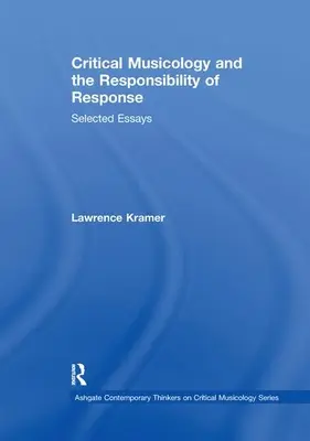 Kritická muzikológia a zodpovednosť za odpoveď: Vybrané eseje - Critical Musicology and the Responsibility of Response: Selected Essays