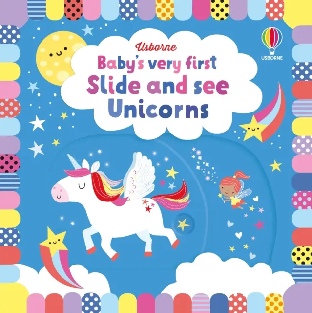 Úplne prvá knižka pre bábätko Posúvaj a pozeraj sa na jednorožce - Baby's Very First Slide and See Unicorns