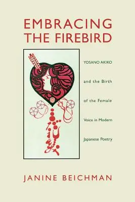 Objatie vtáka ohniváka: Yosano Akiko a zrod ženského hlasu v modernej japonskej poézii - Embracing the Firebird: Yosano Akiko and the Birth of the Female Voice in Modern Japanese Poetry