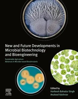 Nový a budúci vývoj v mikrobiálnej biotechnológii a bioinžinierstve: Udržateľné poľnohospodárstvo: Pokroky v oblasti biostimulantov na báze mikroorganizmov - New and Future Developments in Microbial Biotechnology and Bioengineering: Sustainable Agriculture: Advances in Microbe-Based Biostimulants