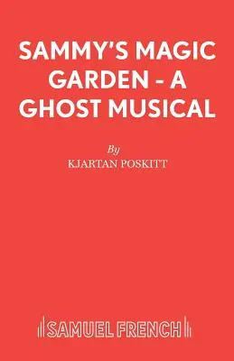 Sammyho čarovná záhrada - muzikál o duchoch - Sammy's Magic Garden - A Ghost Musical