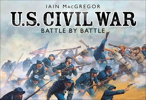 Občianska vojna v USA Bitka za bitkou - U.S. Civil War Battle by Battle