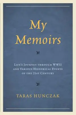 Moje memoáre: Životná cesta cez druhú svetovú vojnu a rôzne historické udalosti 21. storočia - My Memoirs: Life's Journey through WWII and Various Historical Events of the 21st Century