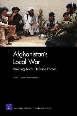 Miestna vojna v Afganistane: budovanie miestnych obranných síl - Afghanistan's Local War: Building Local Defense Forces