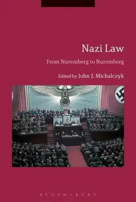 Nacistický zákon: Od Norimbergu po Norimberg - Nazi Law: From Nuremberg to Nuremberg