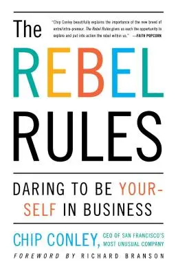 Pravidlá rebelov: Odvaha byť sám sebou v podnikaní - The Rebel Rules: Daring to Be Yourself in Business