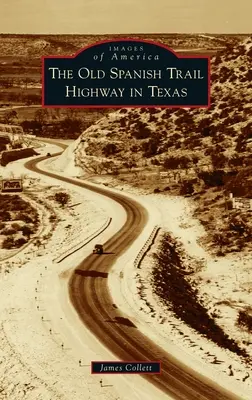 Diaľnica Starej španielskej cesty v Texase - Old Spanish Trail Highway in Texas