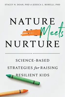Príroda sa stretáva s výchovou: Vedecky podložené stratégie na výchovu odolných detí - Nature Meets Nurture: Science-Based Strategies for Raising Resilient Kids