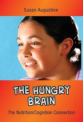 Hladný mozog: Spojenie medzi výživou a poznávaním - The Hungry Brain: The Nutrition/Cognition Connection