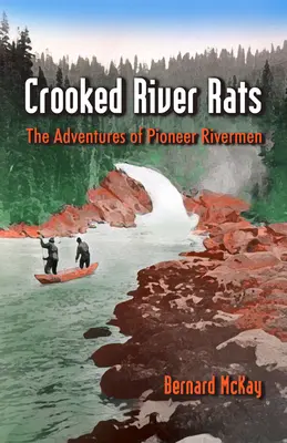 Krivé riečne krysy - Dobrodružstvá priekopníka Rivermana - Crooked River Rats - The Adventures of Pioneer Riverman
