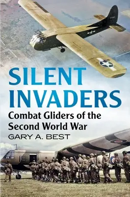 Tichí útočníci: Bojové klzáky druhej svetovej vojny - Silent Invaders: Combat Gliders of the Second World War
