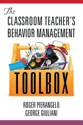 Súbor nástrojov na zvládanie správania triedneho učiteľa - The Classroom Teacher's Behavior Management Toolbox