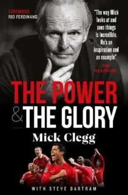 Mick Clegg: Moc a sláva - Mick Clegg: The Power and the Glory