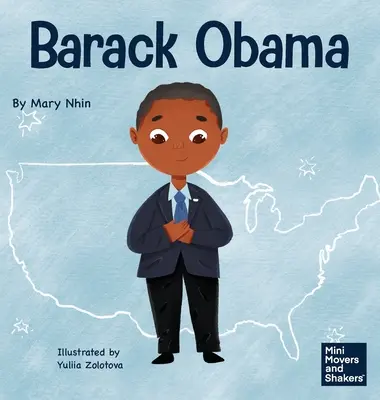 Barack Obama: Detská kniha o tom, ako sa stať prvým černošským prezidentom Spojených štátov - Barack Obama: A Kid's Book About Becoming the First Black President of the United States