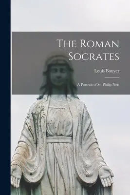 Rímsky Sokrates; portrét svätého Filipa Neriho - The Roman Socrates; a Portrait of St. Philip Neri