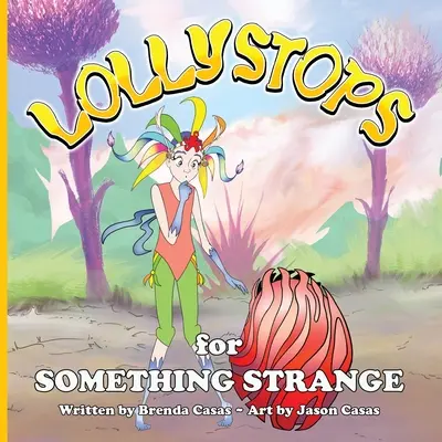 Lollystops for Something Strange (Zastávky na niečo zvláštne) - Lollystops for Something Strange