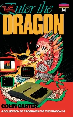 Vstúpte do draka: Zborník programov pre draka 32 - Enter the Dragon: A Collection of Programs for the Dragon 32