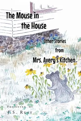 Myš v dome a iné príbehy z kuchyne pani Averyovej - The Mouse in the House and Other Stories from Mrs. Avery's Kitchen