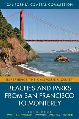 Pláže a parky od San Francisca po Monterey, 4: vrátane okresov: Marin, San Francisco, San Mateo, Santa Cruz, Monterey - Beaches and Parks from San Francisco to Monterey, 4: Counties Included: Marin, San Francisco, San Mateo, Santa Cruz, Monterey