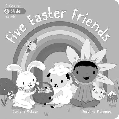 Päť veľkonočných kamarátov: Päť veľkých kamarátov: Počítaj a posúvaj: Kniha o počítaní a posúvaní - Five Easter Friends: A Count & Slide Book