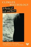 Psychológia klímy: Otázka života a smrti - Climate Psychology: A Matter of Life and Death