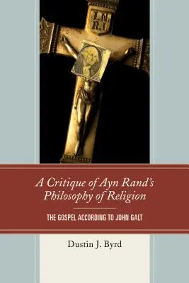 Kritika filozofie náboženstva Ayn Randovej: Evanjelium podľa Johna Galta - A Critique of Ayn Rand's Philosophy of Religion: The Gospel According to John Galt