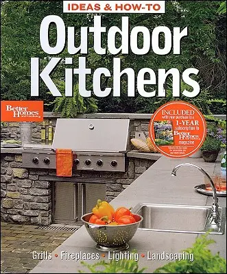 Nápady a návody na vonkajšie kuchyne: Lepšie domy a záhrady - Ideas and How-to Outdoor Kitchens: Better Homes and Gardens