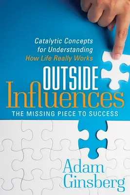 Vonkajšie vplyvy: Katalytické koncepty na pochopenie toho, ako život skutočne funguje - Outside Influences: Catalytic Concepts for Understanding How Life Really Works
