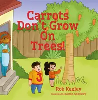 Mrkva nerastie na stromoch! - Carrots Don't Grow On Trees!