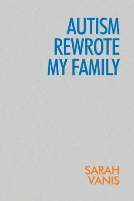 Autizmus prepísal moju rodinu - Autism Rewrote My Family