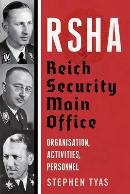 Hlavný úrad ríšskej bezpečnosti RSHA - organizácia, činnosť, personál - RSHA Reich Security Main Office - Organisation, Activities, Personnel