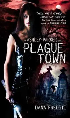 Morové mesto: román Ashley Parkerovej - Plague Town: An Ashley Parker Novel