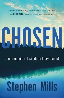 Vyvolený: Kúzla a múdrosti, ktoré sa v nich objavujú, a ktoré sa v nich objavujú, sú v knihe Kúzla a múdrosti: Spomienky na ukradnuté chlapectvo - Chosen: A Memoir of Stolen Boyhood